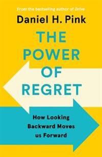 The Power Of Regret Av Daniel H. Pink