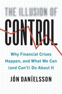 The Illusion Of Control Av Jon Danielsson