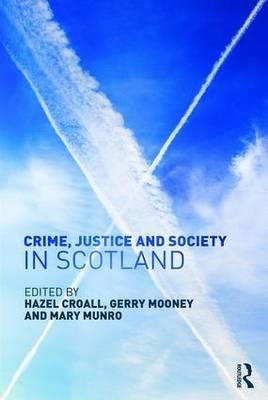 Crime, Justice And Society In Scotland
