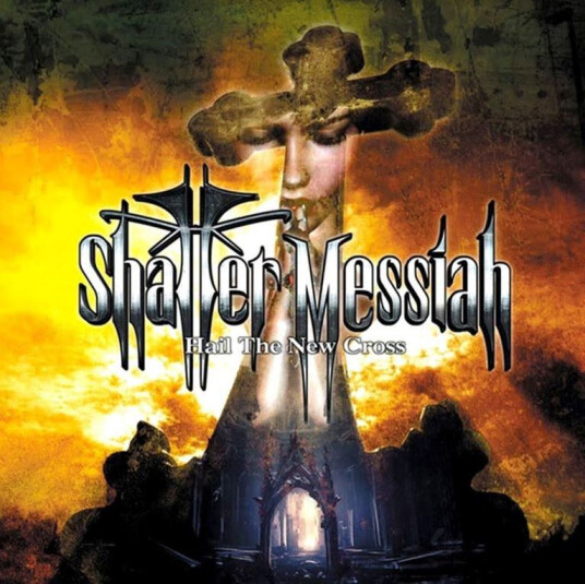 Shatter Messiah Hail The New Cross CD