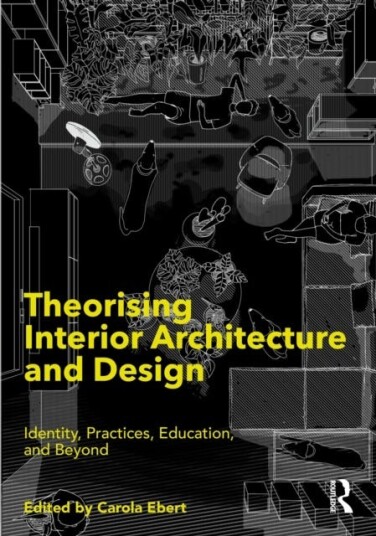 Theorising Interior Architecture and Design Identity Practices Education and Beyond