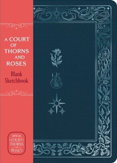A Court of Thorns and Roses Official Sketchbook (Flowers, Flames, and Stars)