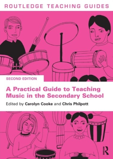 A Practical Guide To Teaching Music In The Secondary School