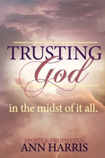 Trusting God in the Midst of it All Trusting God in the Midst of it All