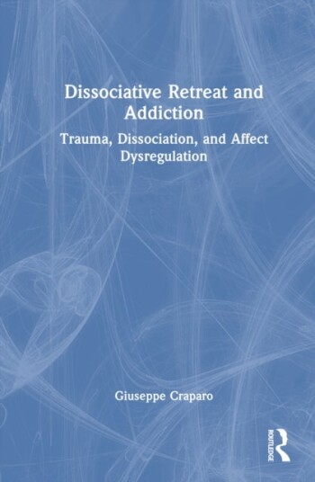 Dissociative Retreat and Addiction Dissociative Retreat and Addiction