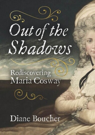 Out of the Shadows Rediscovering Maria Cosway Out of the Shadows Rediscovering Maria Cosway