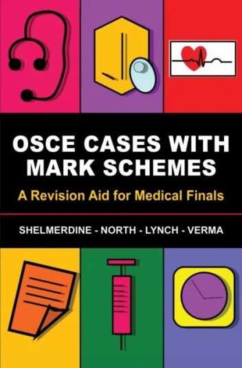Osce Cases With Mark Schemes Av Susan (St Georges Hospital London) Shelmerdine, Tamara (Royal Surrey County Hospital Guildford) North, Jeremy (Queen V Osce Cases With Mark Schemes Av Susan (St Georges Hospital London) Shelmerdine, Tamara (Royal Surrey County Hospital Guildford) North, Jeremy (Queen V