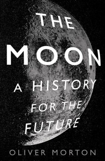 The Moon Av Oliver Morton The Moon Av Oliver Morton