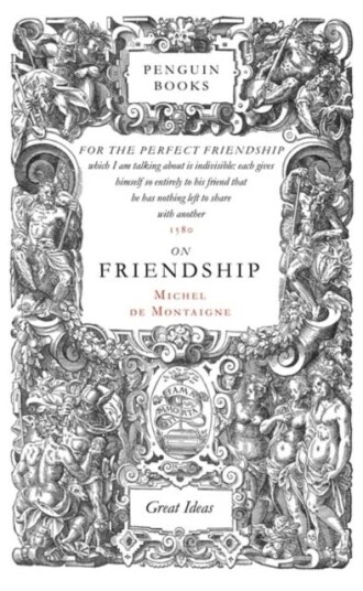 On Friendship Av Michel De Montaigne