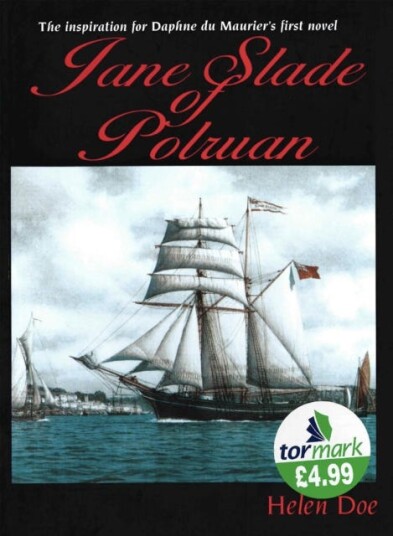 Jane Slade of Polruan The Inspiration for Du Maurier's First Novel