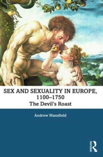 Sex And Sexuality In Europe, 1100-1750 Av Andrew (Goldsmiths University Of London Uk) Mansfield