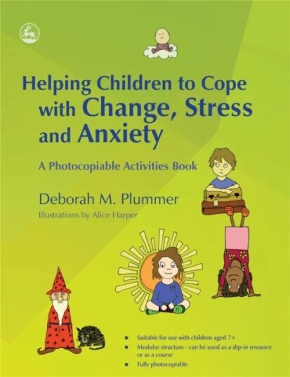 Helping Children To Cope With Change, Stress And Anxiety Av Deborah Plummer