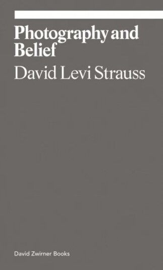 Photography And Belief Av David Levi Strauss