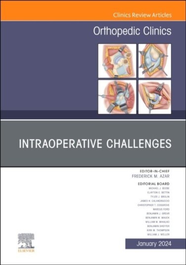 Intraoperative Challenges An Issue of Orthopedic Clinics