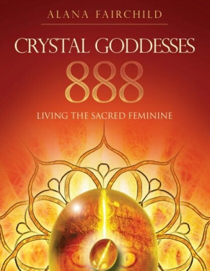 Crystal Goddesses 888 Av Alana (Alana Fairchild) Fairchild