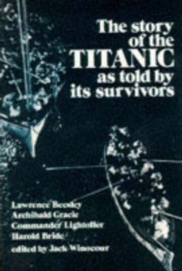 The Story of the "Titanic" as Told by its Survivors