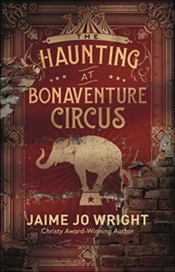 The Haunting At Bonaventure Circus Av Jaime Jo Wright