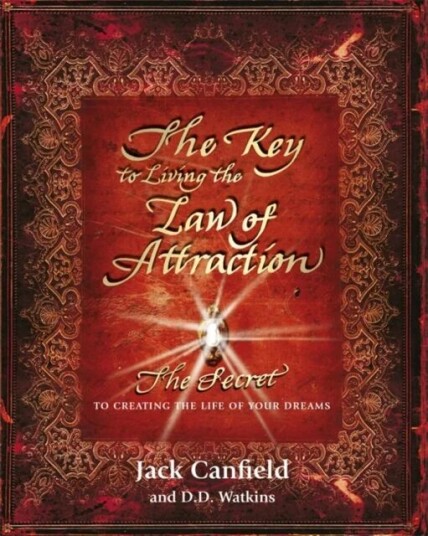 The Key To Living The Law Of Attraction Av Jack Canfield