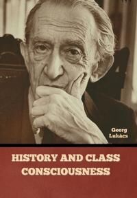 Lukács Georg History and Class Consciousness