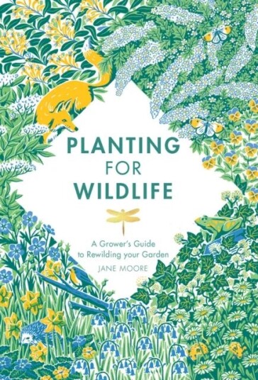 Planting For Wildlife Av Jane Moore Planting For Wildlife Av Jane Moore