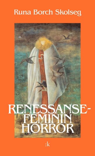 Renessansefeminin Horror Av Runa Borch Skolseg Renessansefeminin Horror Av Runa Borch Skolseg