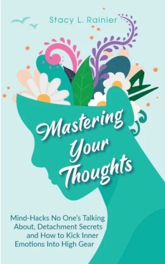 Mastering Your Thoughts Av Stacy L Rainier