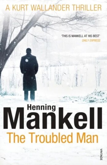 The Troubled Man Av Henning Mankell The Troubled Man Av Henning Mankell