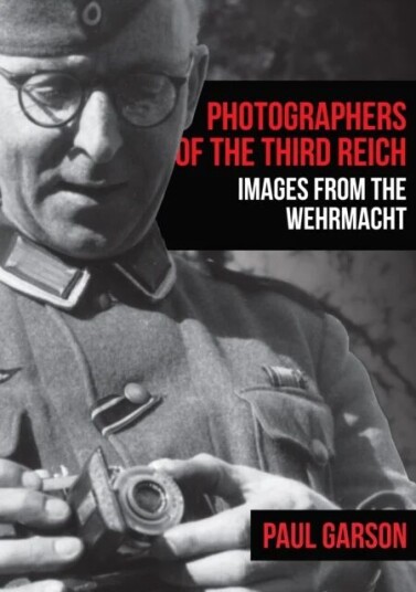 Photographers Of The Third Reich Av Paul Garson