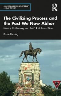 The Civilizing Process And The Past We Now Abhor Av Bruce (Us Naval Academy Usa) Fleming
