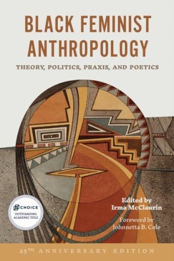 Black Feminist Anthropology 25th Anniversary Edition