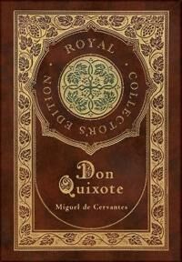 Don Quixote (Royal Collector'S Edition) (Case Laminate Hardcover With Jacket) Av Miguel De Cervantes Don Quixote (Royal Collector'S Edition) (Case Laminate Hardcover With Jacket) Av Miguel De Cervantes