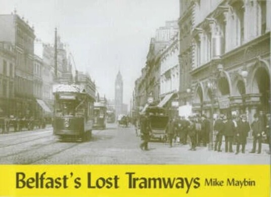 Belfast'S Lost Tramways Av Mike Maybin