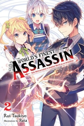 The World's Finest Assassin Gets Reincarnated in Another World as an Aristocrat Vol. 2 LN The World's Finest Assassin Gets Reincarnated in Another World as an Aristocrat Vol. 2 LN