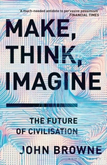 Make, Think, Imagine Av John Browne