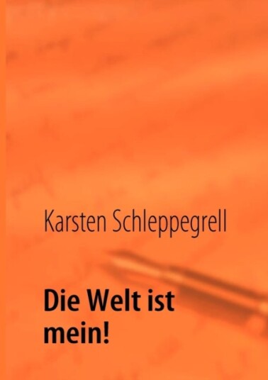 Die Welt ist mein! Die Welt ist mein!