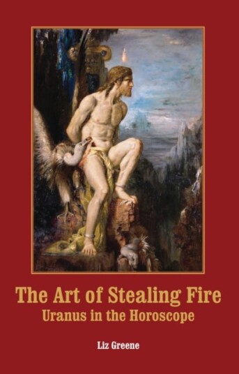 The Art Of Stealing Fire Av Liz Greene