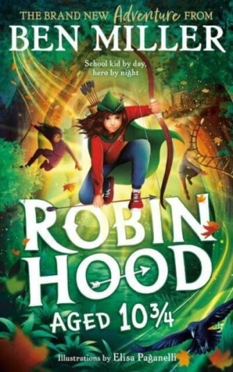 Robin Hood Aged 10 3/4 The brand new adventure from the author of smash hit The Day I Fell Into a Fairytale Robin Hood Aged 10 3/4 The brand new adventure from the author of smash hit The Day I Fell Into a Fairytale