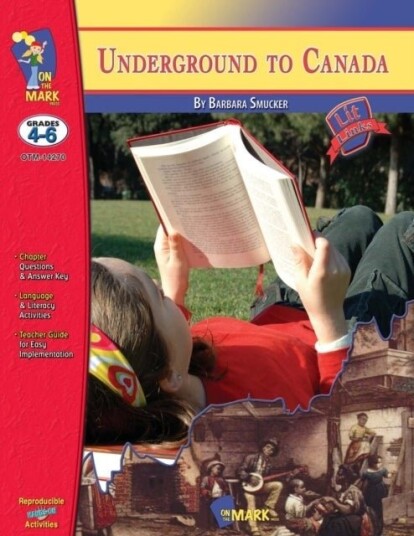 Underground to Canada by Barbara Smucker Lit Link Grades 4 6 Underground to Canada by Barbara Smucker Lit Link Grades 4 6