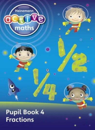 Heinemann Active Maths - First Level - Exploring Number - Pupil Book 4 - Fractions Av Lynda Keith, Lynne Mcclure, Peter Gorrie, Amy Sinclair Heinemann Active Maths - First Level - Exploring Number - Pupil Book 4 - Fractions Av Lynda Keith, Lynne Mcclure, Peter Gorrie, Amy Sinclair
