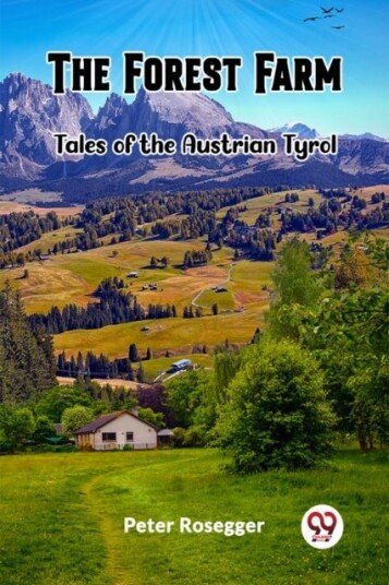 The Forest FarmTales of the Austrian Tyrol Edition2023 The Forest FarmTales of the Austrian Tyrol Edition2023