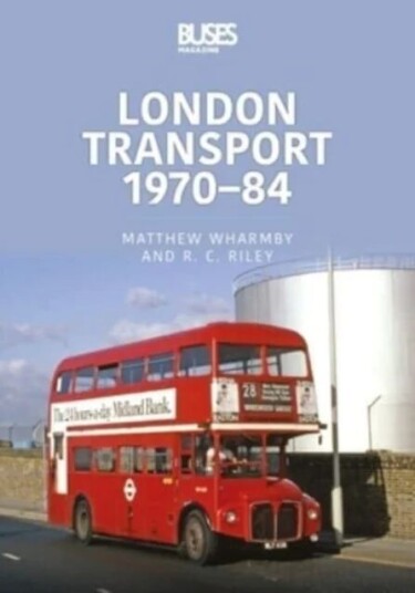 London Transport 1970-84 Av Matthew Wharmby, Rc Riley