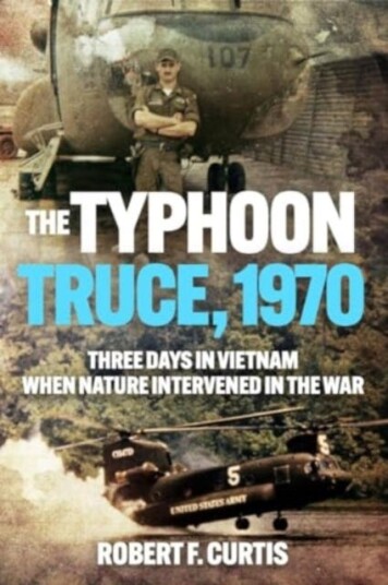 Typhoon Truce, 1970: Three Days in Vietnam when Nature Intervened in the War Typhoon Truce, 1970: Three Days in Vietnam when Nature Intervened in the War