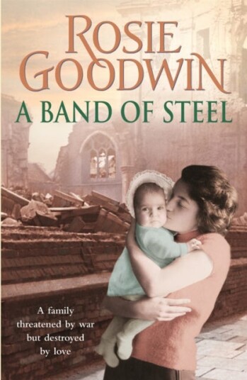 A Band Of Steel Av Rosie Goodwin A Band Of Steel Av Rosie Goodwin