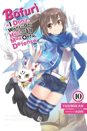 Bofuri: I Don't Want to Get Hurt, so I'll Max Out My Defense., Vol. 10 (light novel) Bofuri: I Don't Want to Get Hurt, so I'll Max Out My Defense., Vol. 10 (light novel)