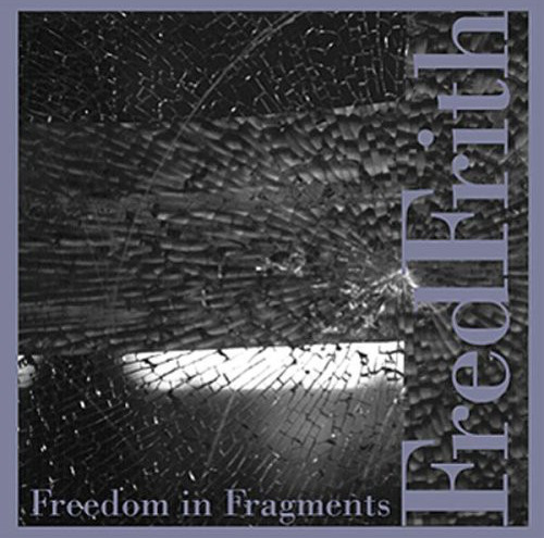 Fred Frith Freedom In Fragments CD