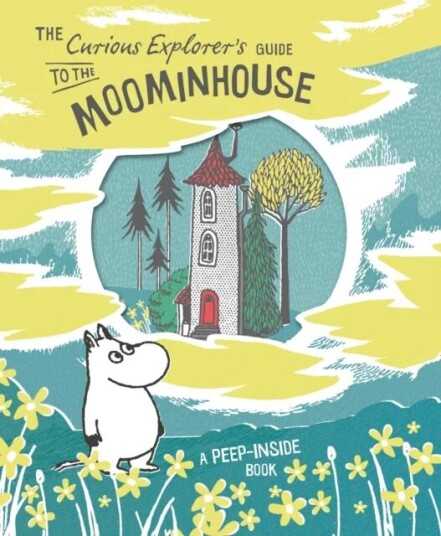The Curious Explorer'S Guide To The Moominhouse The Curious Explorer'S Guide To The Moominhouse