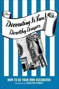 Decorating Is Fun! How To Be Your Own Decorator Av Dorothy Draper