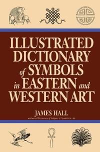 Hall, James Illustrated Dictionary of Symbols in Eastern and Western Art (0064309827)