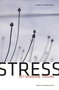 Prætorius Nadja U. Stress - det moderne traume