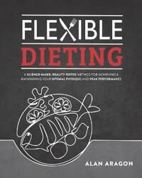 Flexible Dieting Av Alan Aragon